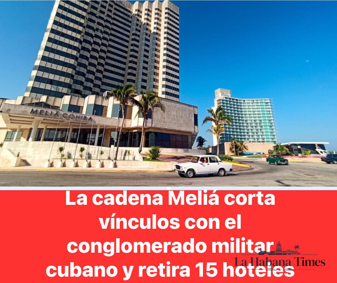 Meliá dejará de operar 15 hoteles en Cuba tras presión de sanciones de Estados Unidos contra GAESA